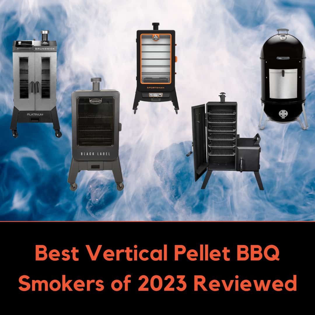 Best Vertical Pellet Smokers of 2023