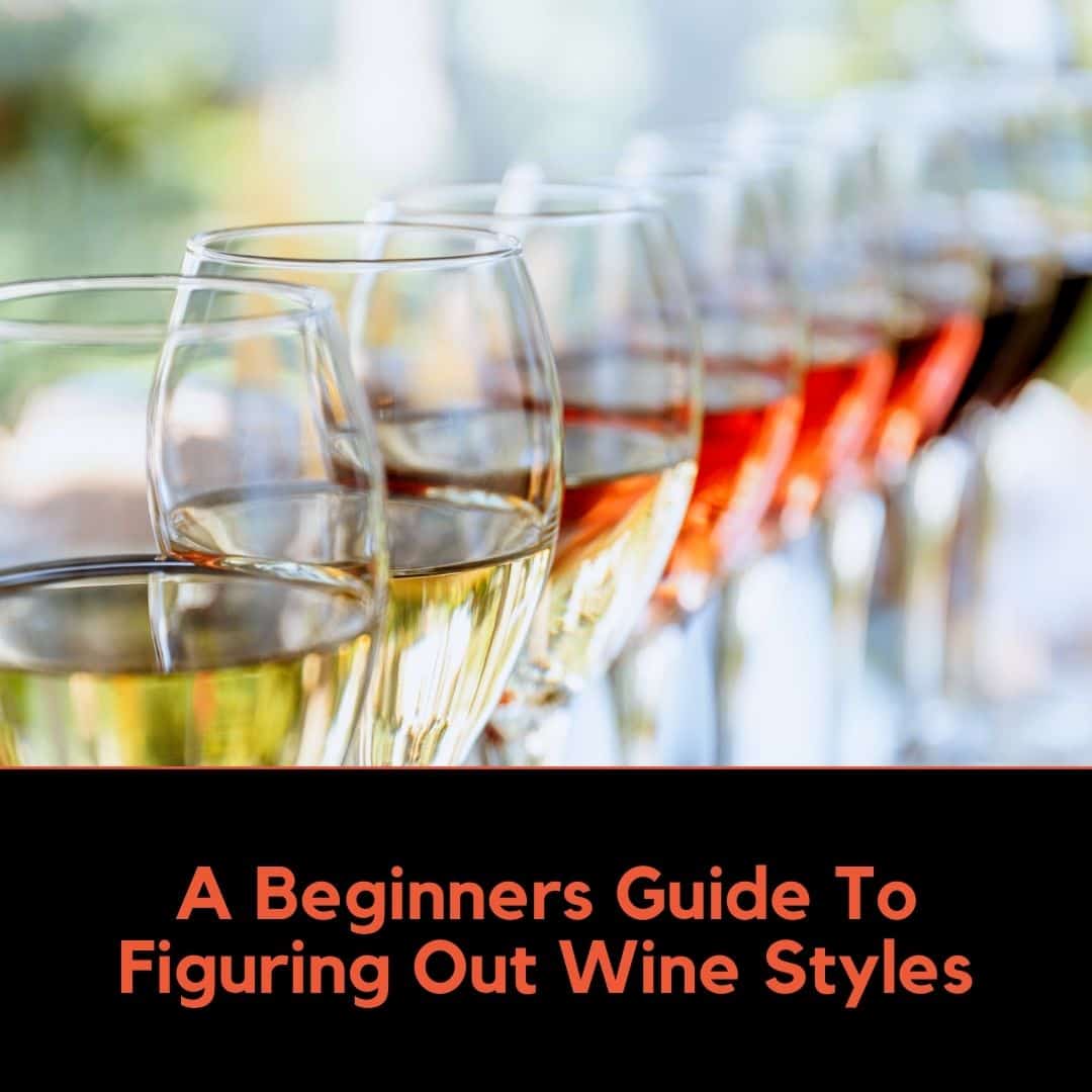 Beginners Guide To Figuring Out Wine Types Now
