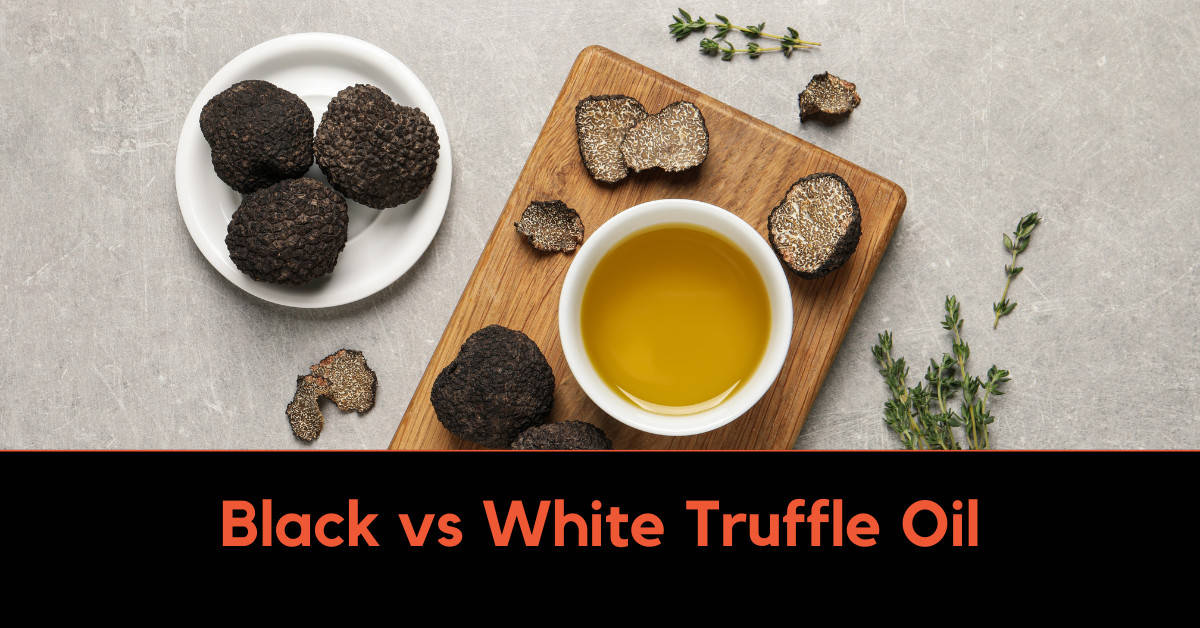 Black vs White Truffle Oil