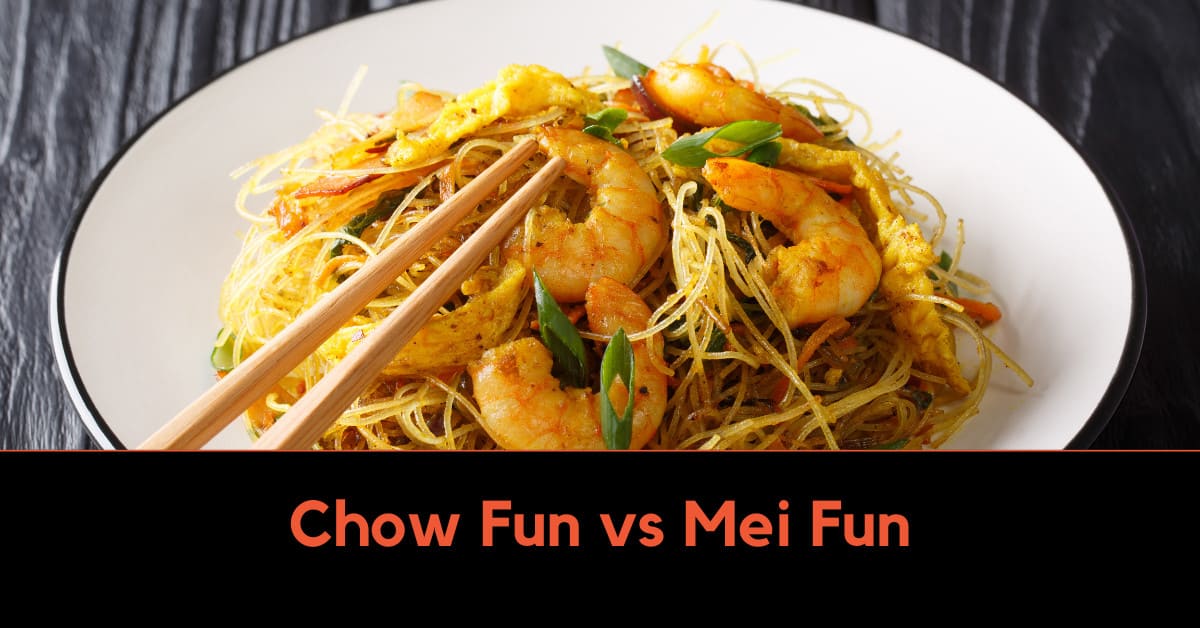 Chow Fun vs Mei Fun